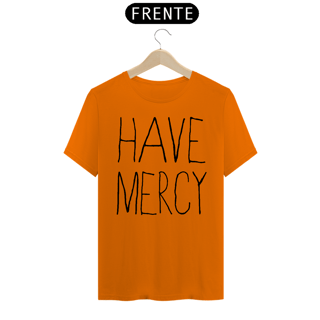 Nome do produto Have Mercy - Básica