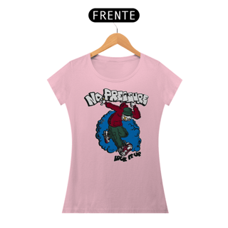 Nome do produto No Pressure - Baby Look
