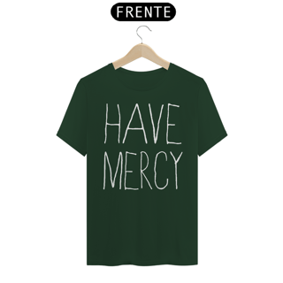 Nome do produto Have Mercy - Básica