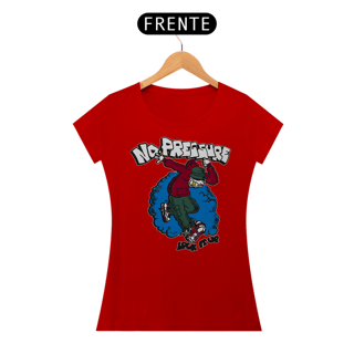 Nome do produto No Pressure - Baby Look