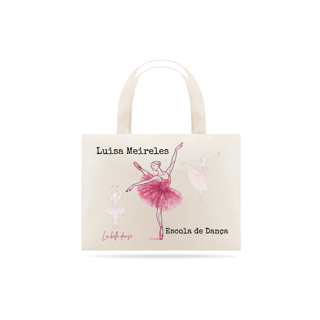 Nome do produto Eco bag  - Luisa Meireles Escola de Dança 