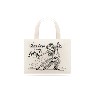 Nome do produto Tango - Eco bag - Quem dança é mais feliz 
