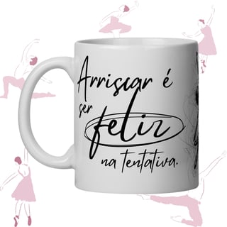 Nome do produto Ballet  - Caneca  - Caos e coragem 