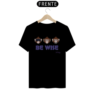 Camiseta Be Wise