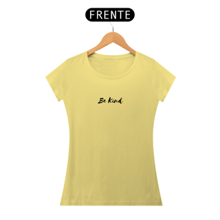 Nome do produto CAMISETA ESTONADA FEMININA - BE KIND