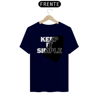 Nome do produto CAMISETA - T SHIRT QUALITY UNISEX - KEEP IT SIMPLE
