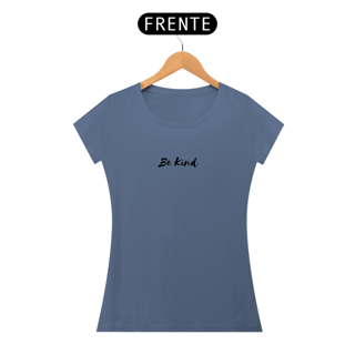 Nome do produto CAMISETA ESTONADA FEMININA - BE KIND