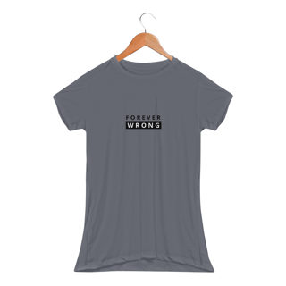 Nome do produto CAMISETA DRY FEMININA - FOREVER WRONG