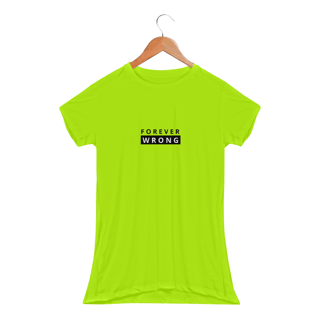 Nome do produto CAMISETA DRY FEMININA - FOREVER WRONG