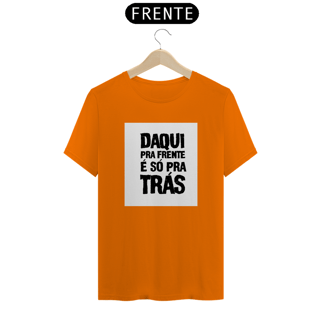 Nome do produto Camisa Daqui pra frente