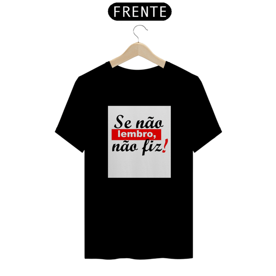 Camisa Se não lembro