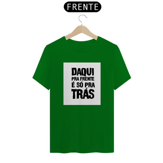 Camisa Daqui pra frente