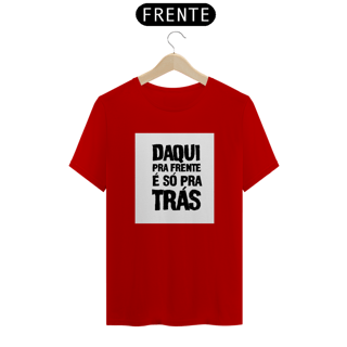 Nome do produto Camisa Daqui pra frente