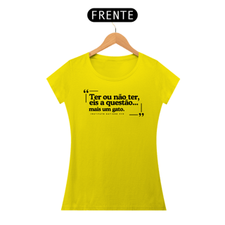 Nome do produto Camiseta Feminina - Ter ou não ter mais um gato