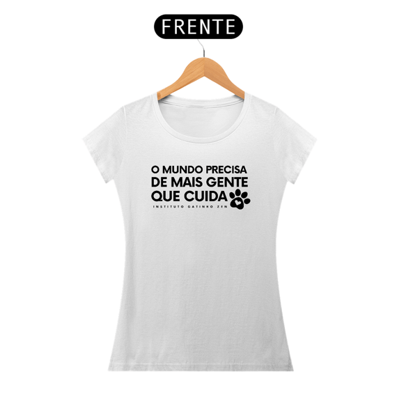 Camiseta Feminina - O mundo precisa