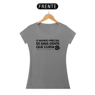 Nome do produto Camiseta Feminina - O mundo precisa