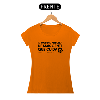Nome do produto Camiseta Feminina - O mundo precisa