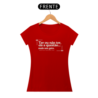Nome do produto Camiseta Feminina - Ter ou não ter mais um gato