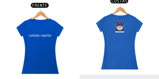 Nome do produto Camiseta Baby Look Estupefato Cuidado: Espelho