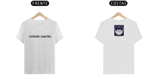 Nome do produto Camiseta Cuidado:Espelho