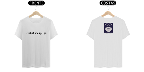 Camiseta Cuidado:Espelho