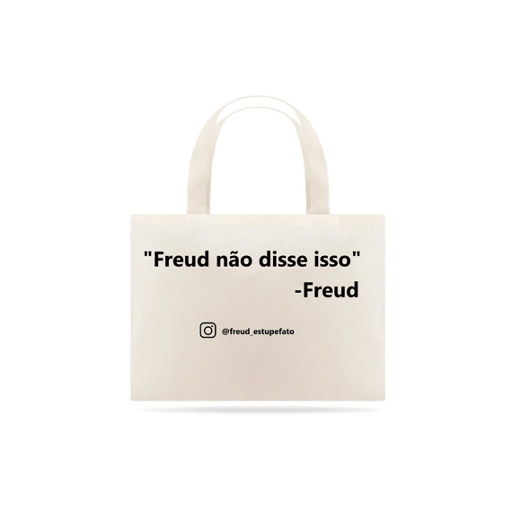 Ecobag Freud Não Disse
