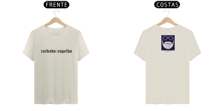 Nome do produto Camiseta Cuidado:Espelho