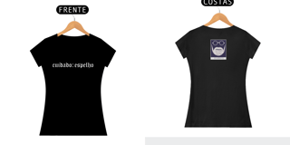 Nome do produto Camiseta Baby Look Estupefato Cuidado: Espelho