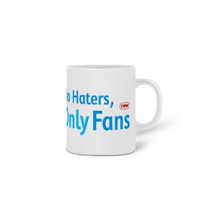 Nome do produto Caneca No Haters Only Fans