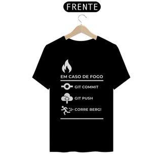 EM CASO DE INCÊNDIO GIT COMMIT - CAMISA CODER - CAMISA NERD - CAMISA DESENVOLVEDOR