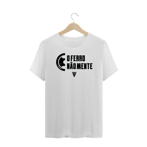 CAMISETA PLUS SIZE O FERRO NÃO MENTE - BRANCA