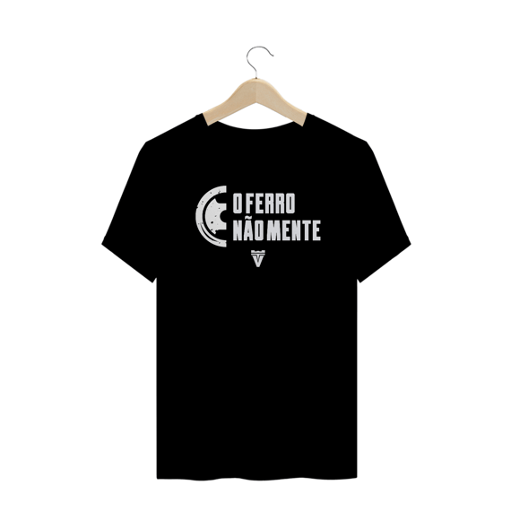CAMISETA PLUS SIZE O FERRO NÃO MENTE - PRETA
