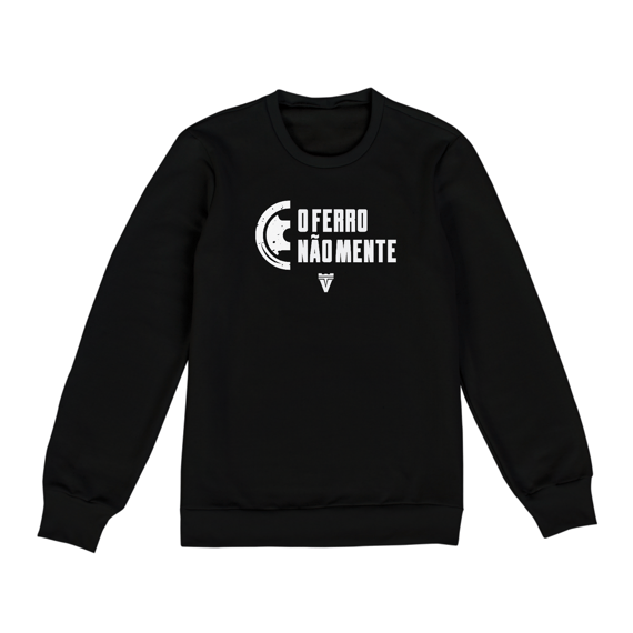 MOLETOM SEM CAPUZ O FERRO NÃO MENTE - PRETO