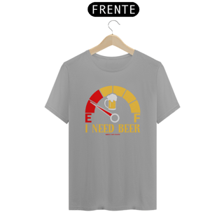 Nome do produto Cerveja - I Need a Beer - Camiseta K brown Arte Conceito