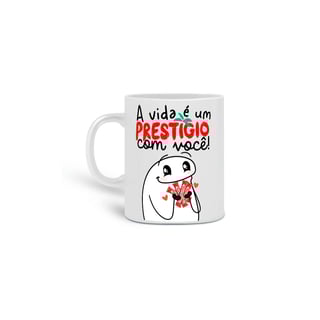 Nome do produto Caneca a vida e um prestígio com você