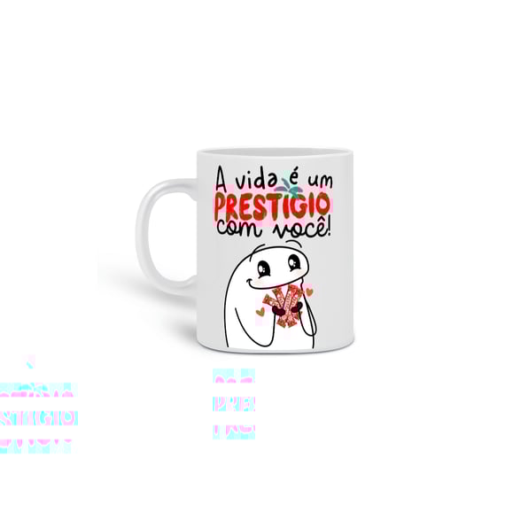 Caneca a vida e um prestígio com você