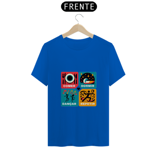 Nome do produto Camisa Quality Comer, Dormir, dançar,