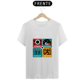 Nome do produto Camisa Quality Comer, Dormir, dançar,