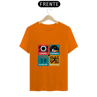 Nome do produto Camisa Quality Comer, Dormir, dançar,