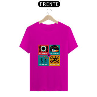 Nome do produto Camisa Quality Comer, Dormir, dançar,