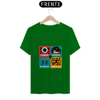Nome do produto Camisa Quality Comer, Dormir, dançar,
