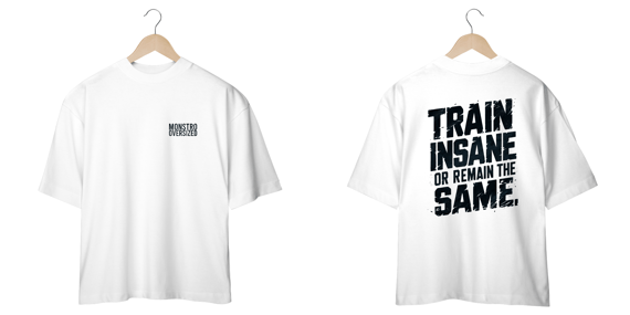 TRAIN INSANE OR REMAIN THE SAME