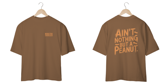 AIN'T NOTHING BUT A PEANUT