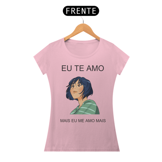 EU TE AMO, MAIS EU ME AMO MAIS