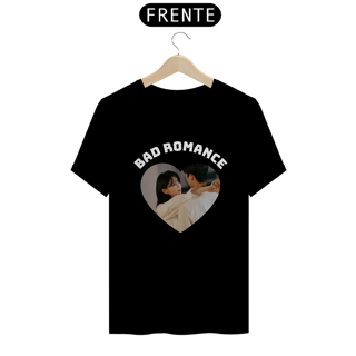 Nome do produto Camiseta Bad Romance - Apesar de Tudo Amor - Unissex Preta