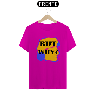 Nome do produto But Why? [UNISEX]