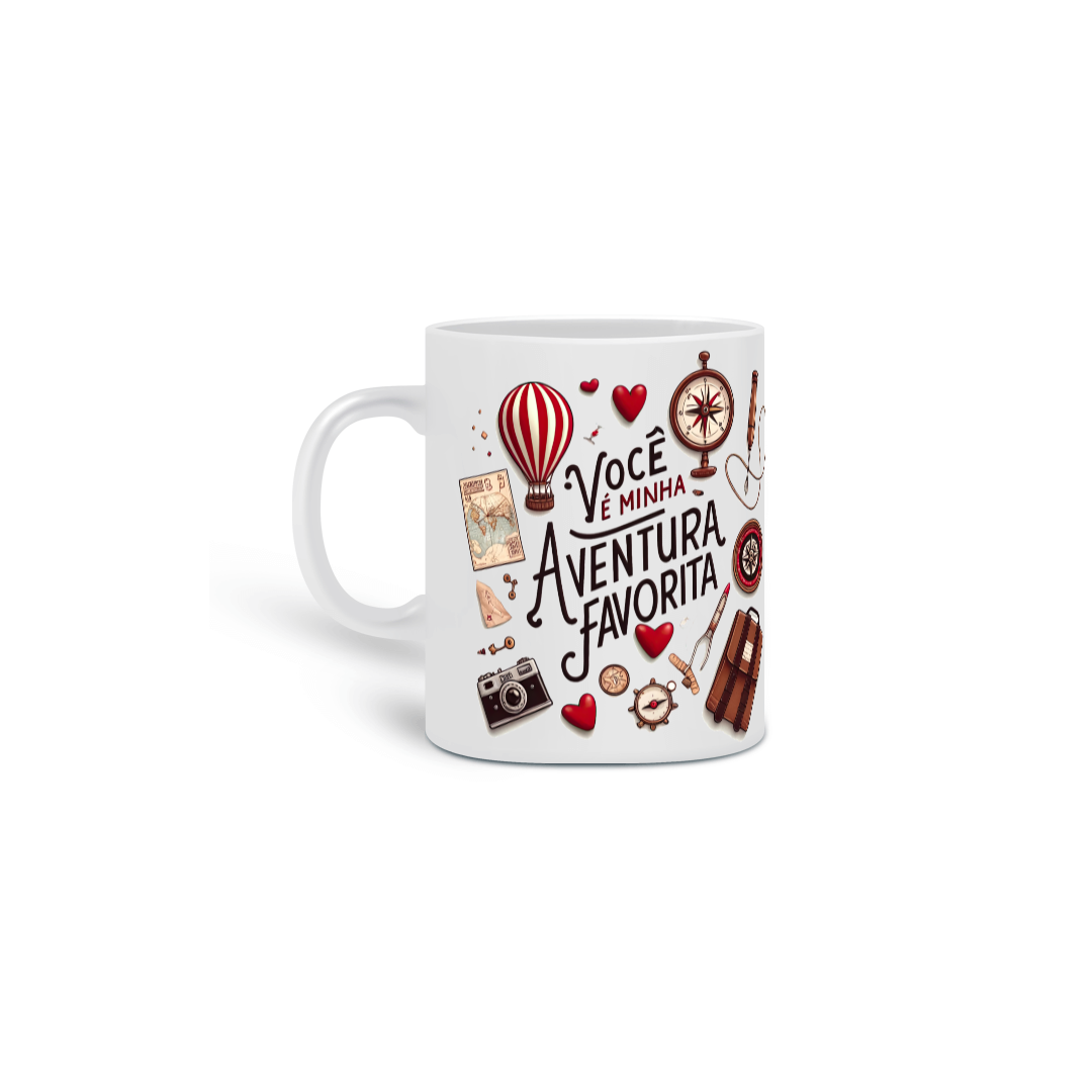 Nome do produto: Você É Minha Aventura Favorita - 02<br>Caneca de Porcelana