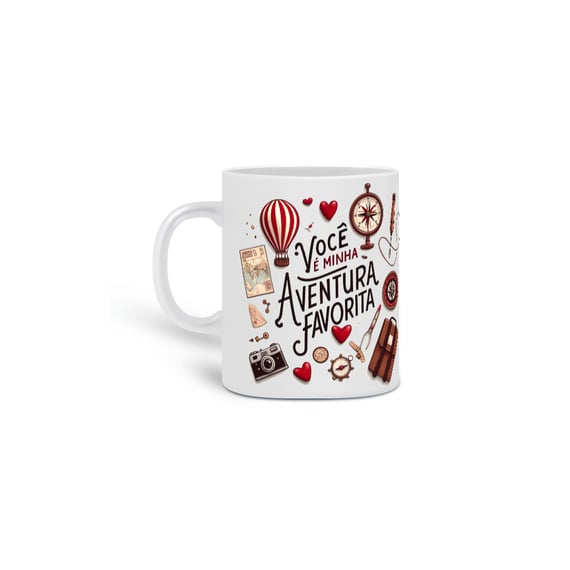 Você É Minha Aventura Favorita - 02<br>Caneca de Porcelana