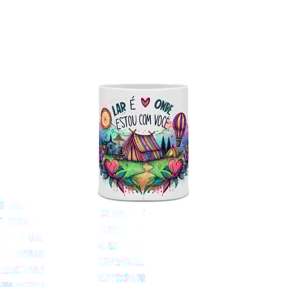 Lar É Onde Estou Com Você - 02<br>Caneca de Porcelana