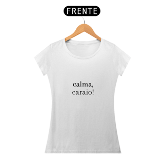 Nome do produto calma, caraio!